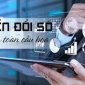 Sự khác biệt giữa số hóa, vận dụng số và chuyển đổi số