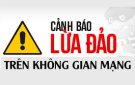 Nhận diện lừa đảo trên không gian mạng